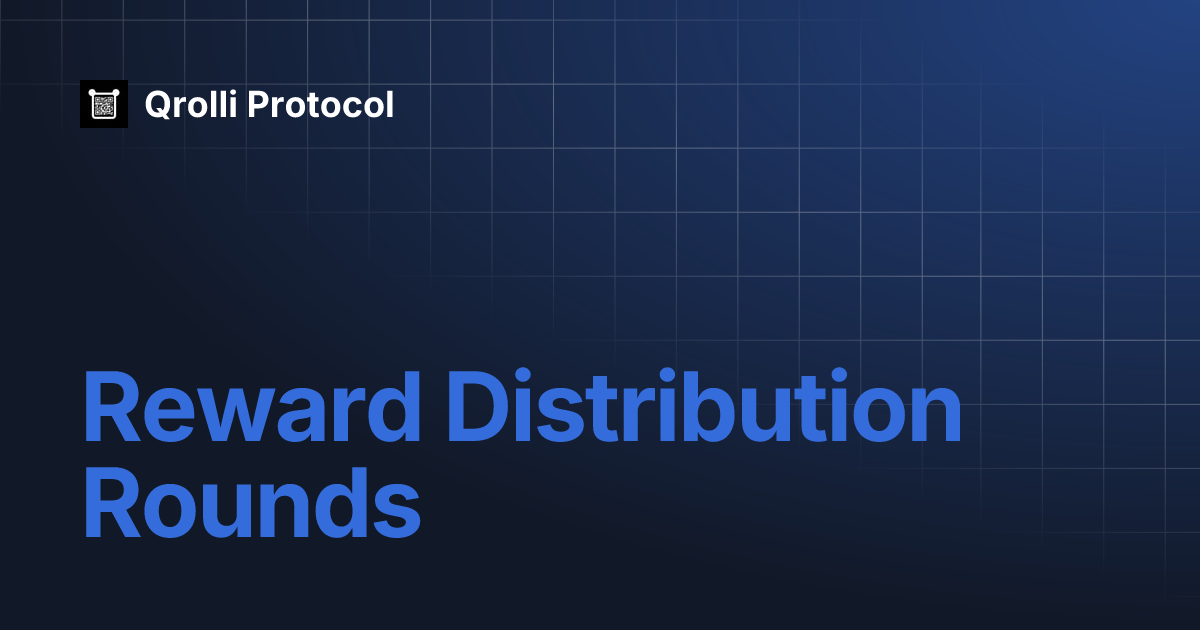Reward Distribution Rounds | Qrolli Protocol